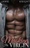 [Club Lush 04] • Masking His Virgin (Club Lush Book 4)